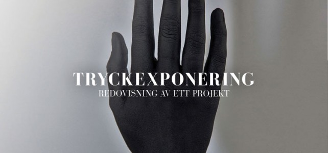 Tryckexponering, redovisning av ett projekt
